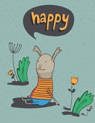 Happy: Happy Monster on Green Cover and Lined Pages, Extra Large (8.5 X 11) Inches, 110 Pages, White Paper