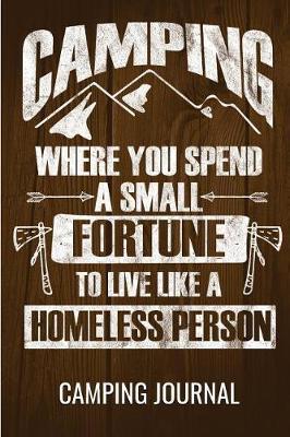 Camping Journal Log Book 6in by 9in Spend A Fortune On Camping