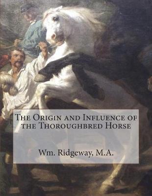 The Origin and Influence of the Thoroughbred Horse