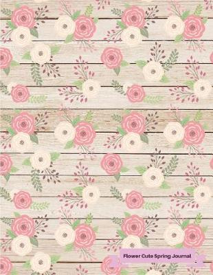 Flower Cute Spring Journal: Wide-Ruled Lined Journal, 110 Pages, 8.5 X 11 Inches, Blank Journal to Write in