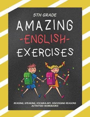 5th Grade Amazing English Exercises: Reading, Speaking, Vocabulary, Discussing R