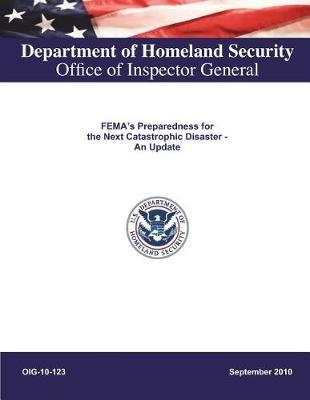 Fema's Preparedness for the Next Catastrophic Disaster - An Update