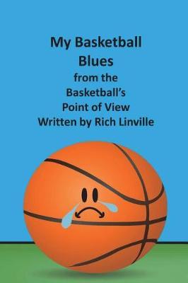 My Basketball Blues from the Basketball's Point of View