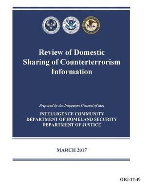 Review of Domestic Sharing of Counterterrorism Information