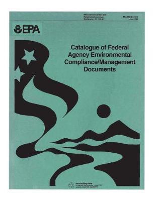 Catalogue of Federal Agency Environmental Compliance/Management Documents