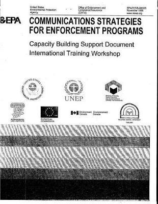 Communications Strategies for Enforcement Programs: Capacity Building Support Document International Training Workshop