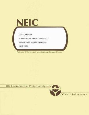 Customs/EPA Joint Enforcement Strategy Hazardous Waste Exports