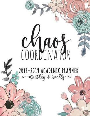 Chaos Coordinator 2018-2019 Academic Planner Weekly And Monthly: Weekly And Monthly Calendar Schedule Organizer And Notebook Journal With Goal Planning Sheet And Inspirational Quotes - Rose Gold Dot Cover (August 2018 Through July 2019)