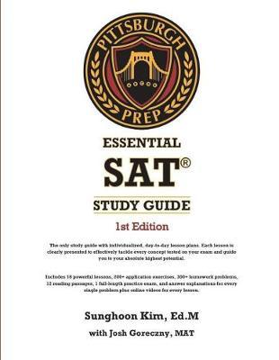 Pittsburgh Prep Essential SAT Study Guide 1st Edition: The Most Comprehensive and Versatile SAT Study Guide on the Planet