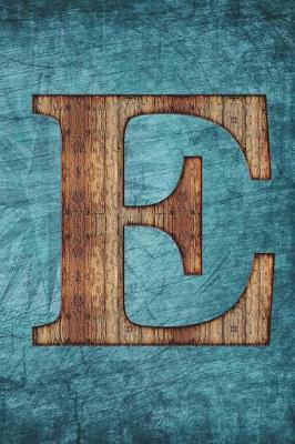 Monogrammed Notebook - E: Initial E Notebook - Vintage Scrapbooking Steampunk Tall Ship Design (6 x9  Blank Journal A5 150 Pages)