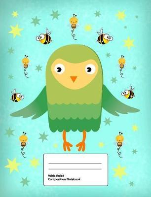 Wide Ruled Composition Notebook: Writing Book Journal, Soft Cover, Blank Lined Paper, 100 Pages, Cute Animal Designs Owl Birds Bees for Kids Green
