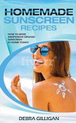 Homemade Sunscreen Recipes: How To Make Inexpensive Organic Sunscreen At Home Today!