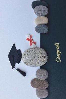 Stone Congrats: Versatile 6x9 Notebook Guestbook Journal for Various Occasions Birthday, Retirement, Graduation, Engagement, Bridal or Baby Shower, Wedding and More - A Great Christmas or Any Holiday Present - Graduation Stone Congrats