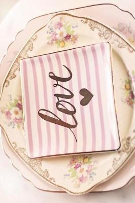 Love Plates: Versatile 6x9 Notebook Guestbook Journal for Various Occasions Birthday, Retirement, Graduation, Engagement, Bridal or Baby Shower, Wedding and More - A Great Christmas or Any Holiday Present - Beautiful Love Plates