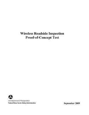 Wireless Roadside Inspection Proof-Of-Concept Test [electronic Resource]
