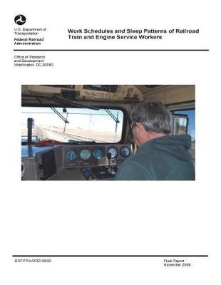 Work Schedules and Sleep Patterns of Railroad Train and Engine Service Workers [electronic Resource].