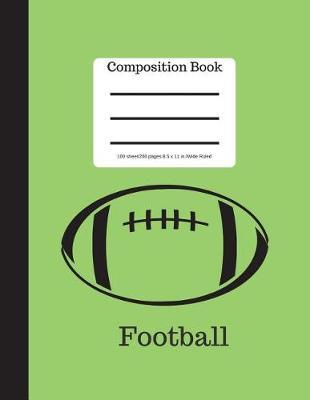 Composition Book 100 Sheet/200 Pages 8.5 X 11 In.-Wide Ruled-Sports Football: Sports Writing Notebook - Soft Cover Blank Writing Notebook -Plain Journal - (Composition Notebook Journal)