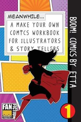 Boom! Comics by Etta: A What Happens Next Comic Book for Budding Illustrators and Story Tellers