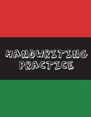 Handwriting Practice: Pan-African flag wrap around cover, children's handwriting paper, 50 pages, glossy