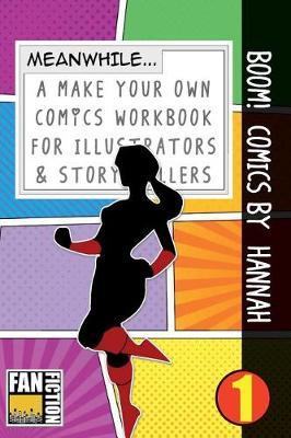 Boom! Comics by Hannah: A What Happens Next Comic Book for Budding Illustrators and Story Tellers
