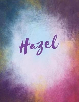 Hazel: Hazel Personalized Journal Blank Book. Large 8.5 X 11 Attractive Watercolor Texture Purple Pink Orange & Blue Tones. Arty Stylish Pretty Journal for Girls.
