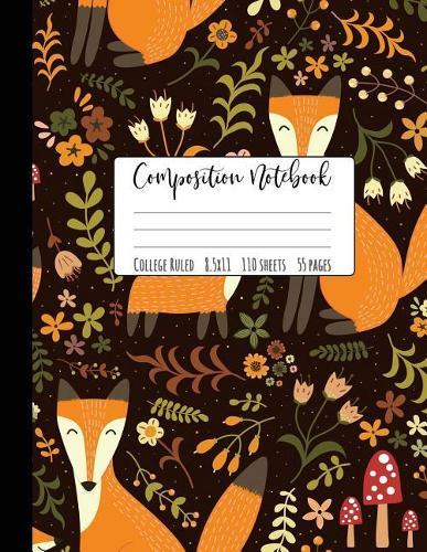 Composition Notebook College Ruled: Large Fox Notebook, School Notebooks, Fox Composition Notebook, Fox Gifts, Cute Composition Notebooks, College Notebooks, 8.5  x 11