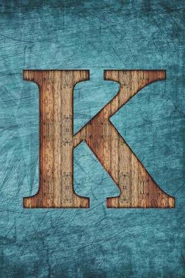 Monogrammed Notebook - K: Initial K Notebook - Vintage Scrapbooking Steampunk Tall Ship Design (6 x9  Blank Journal A5 150 pages)