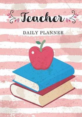 Teacher Daily Planner: Daily Life of a Teacher, Record Book Teaching Education Journal Writing School, Teacher Appreciation Gift, Personalised Teacher Daily Log Book, Goal, School Education Teaching, Size 7x10 (Volume 2)