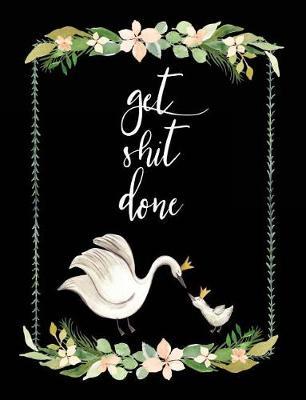 Get Shit Done: Composition Notebook Journal Blank Wide-Ruled Lined Paper 202 Pages 7.44x9.69 Gift