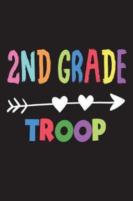 2nd Grade Troop: Second Grade Back To School Gift Notebook For Teachers and Students