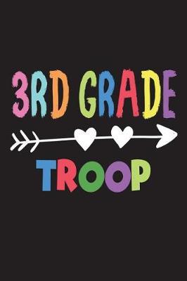 3rd Grade Troop: Back To School Third Grade Gift Notebook For Teachers and Students