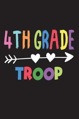 4th Grade Troop: Back To School Fourth Grade Gift Notebook For Teachers and Students
