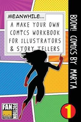 Boom! Comics by Marta: A What Happens Next Comic Book for Budding Illustrators and Story Tellers
