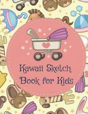Kawaii Sketch Book for Kids: Sketchbook for Improving Kids Drawing Skills, 110 Coloring Pages with Drawing, Sketching and Doodling Space (8.5x11) (Sketchbook for Kids, Cute Journal for Kids)(Volume 2)