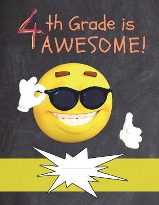 4th Grade is Awesome!: 4th Grade Composition Notebook (8.5  x 11 - Wide Ruled) Fun Back to School Supplies & Gifts for Fourth Grade Kids