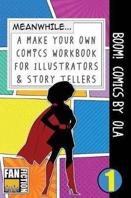 Boom! Comics by Ola: A What Happens Next Comic Book for Budding Illustrators and Story Tellers