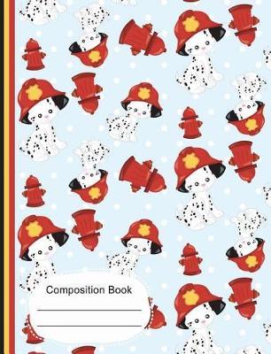Cute Dalmatian Puppy Firefighter Composition Notebook Wide Ruled Paper: 130 Lined Pages 7.44 X 9.69 Book, Writing Journal, School Teacher, Students