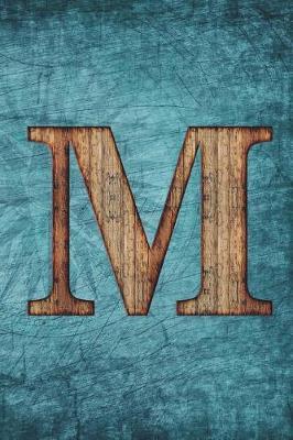 Monogrammed Notebook - M: Initial M Notebook - Vintage Scrapbooking Steampunk Tall Ship Design (6 x9  Blank Journal A5 150 Pages)