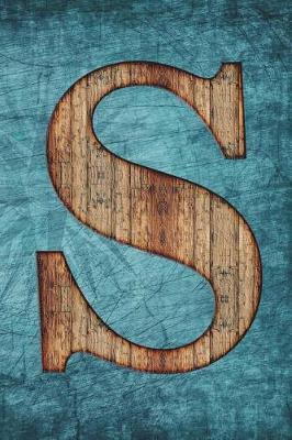 Monogrammed Notebook - S: Initial S Notebook - Vintage Scrapbooking Steampunk Tall Ship Design (6 x9  Blank Journal A5 150 Pages)