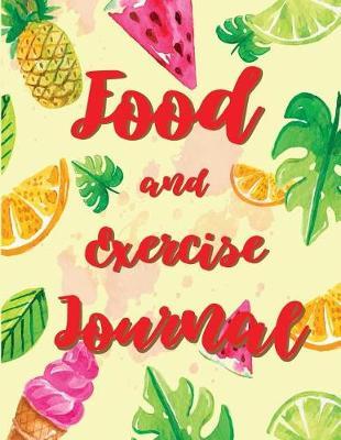 Food and Exercise Journal: Daily Meal and Workout Planner, Exercise Daily Routine, 8.5x11 Sized, 108 Pages