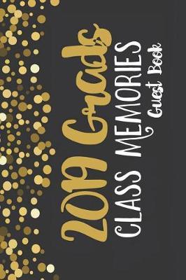 2019 Goals Class Memories Guest Book: 6x9 Blank Graduation Notebook Journal for Grad Party Visitors - Best Wishes Guest Book, Comments for Newly Graduated or about to Graduate from Family, Friends, Co-Workers, Boss, Teachers, Relatives and More