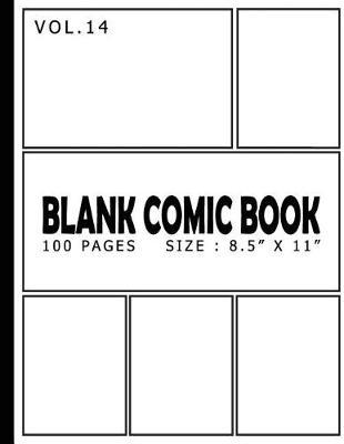 Blank Comic Book 100 Pages - Size 8.5  x 11  Volume 14: 100 Pages, For Beginner Artist, Drawing Your Own Comics, Make Your Own Comic Book, Comic Panel, Idea And Design Sketchbook