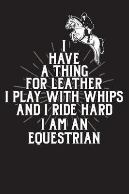 I Am An Equestrian: 120 Page 6  X 9  Wide Ruled Notebook, Journal - Great Gift For Equestrians And Horse Lovers