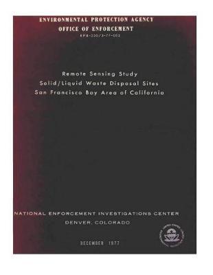 Remote Sensing Study Solid/Liquid Waste Disposal Sites: San Francisco Bay Area of California