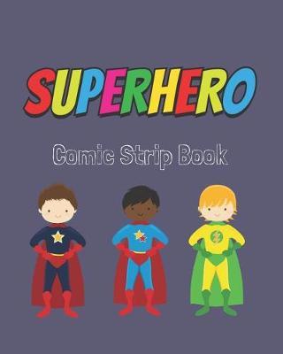 Superhero Comic Strip Book: 8 X 10 100 Page Notebook Featuring Blank Comic Pages for Kids to Create Their Own Stories.