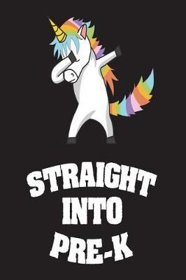 Straight Into Pre-K: Dabbing Unicorn Preschooler Back To School Gift Notebook