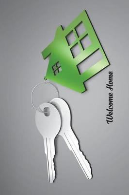 Welcome Home: Visitors Guest Comments Journal for House Warming, Home Sweet Home, New Home Dedication, Welcome Home Parties - Great Gift Book Journal Present for Rental Property or New Home Owners