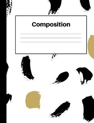 Composition: Black and Gold, College-Rule, Composition Notebook Home Office School Student Teacher Homeschool, 7.4 x 9.7 in, 200 pages for kids, school, home, students, teachers