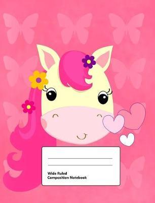 Wide Ruled Composition Notebook: Writing Book Journal, Soft Cover, Blank Lined Paper, 100 Pages, Cute Animal Designs Unicorn Hearts and Butterflies for Girls Pink