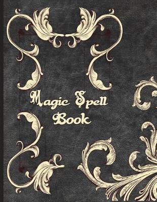 Magic Spell Book: Book of Shadows Grimoire 90 Blank Attractive Spells Records Paperback Notebook Journal 8.5 X 11 Magic Gift Spell Book Leather Look Cover